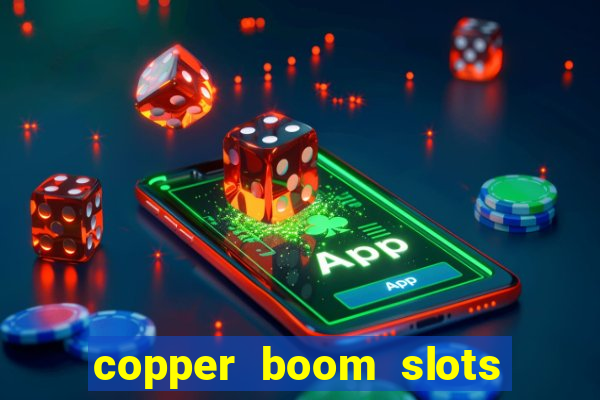 copper boom slots paga mesmo